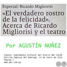 «EL VERDADERO ROSTRO DE LA FELICIDAD». ACERCA DE RICARDO MIGLIORISI Y EL TEATRO - Por AGUSTÍN NUÑEZ - Domingo, 23 de Junio de 2019